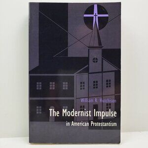 Modernist Impulse American Protestantism Hutchison Vintage 1992 Religion Book